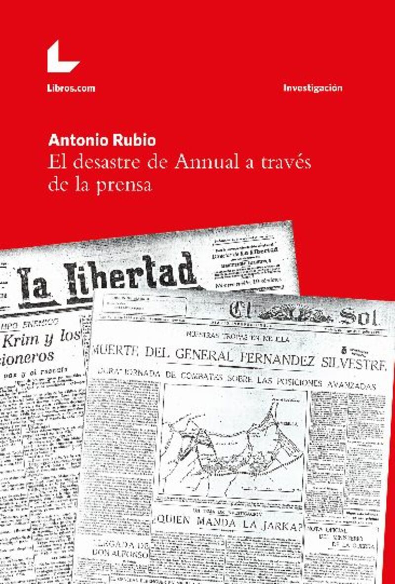 el desastre de annual a traves de la prensa - Antonio Rubio