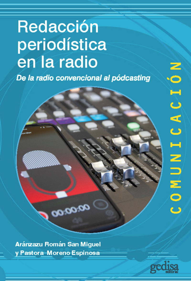 redaccion periodistica en la radio - de la radio convencional al podcasting - Aranzazu Roman San Miguel / Pastora Moreno Espinosa