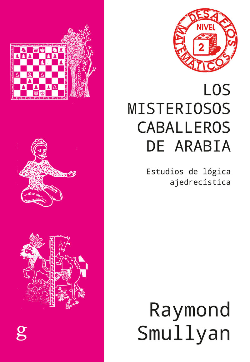 LOS MISTERIOSOS CABALLEROS DE ARABIA - ESTUDIOS DE LOGICA AJEDRECISTICA