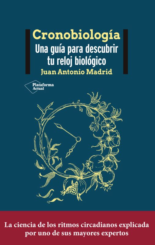 cronobiologia - una guia para descubrir tu reloj biologico - Juan Antonio Madrid