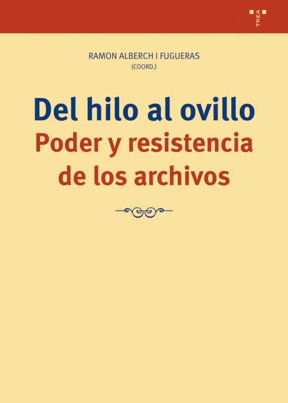 DEL HILO AL OVILLO - PODER Y RESISTENCIA DE LOS ARCHIVOS