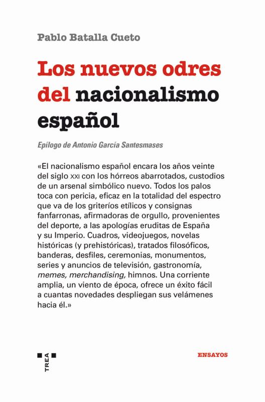 los nuevos odres del nacionalismo español - Pablo Batalla Cueto