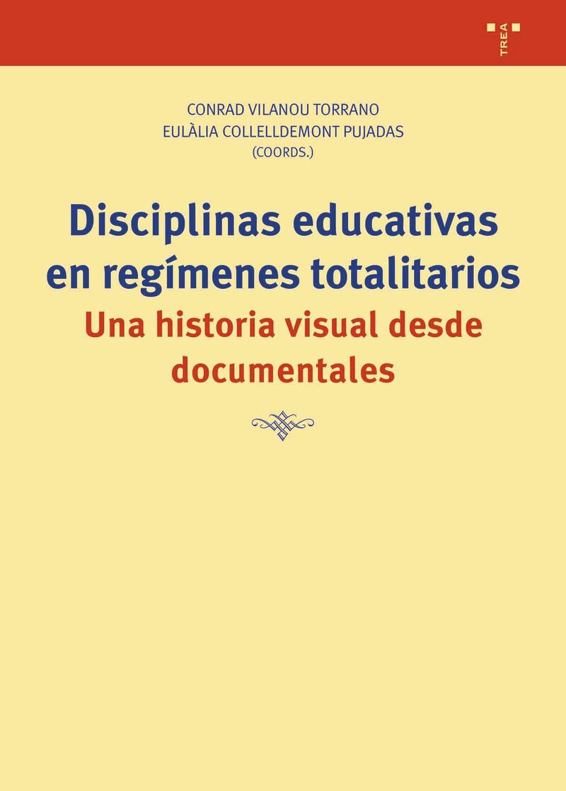 DISCIPLINAS EDUCATIVAS EN REGIMENES TOTALITARIOS - UNA HISTORIA VISUAL DESDE DOCUMENTALES