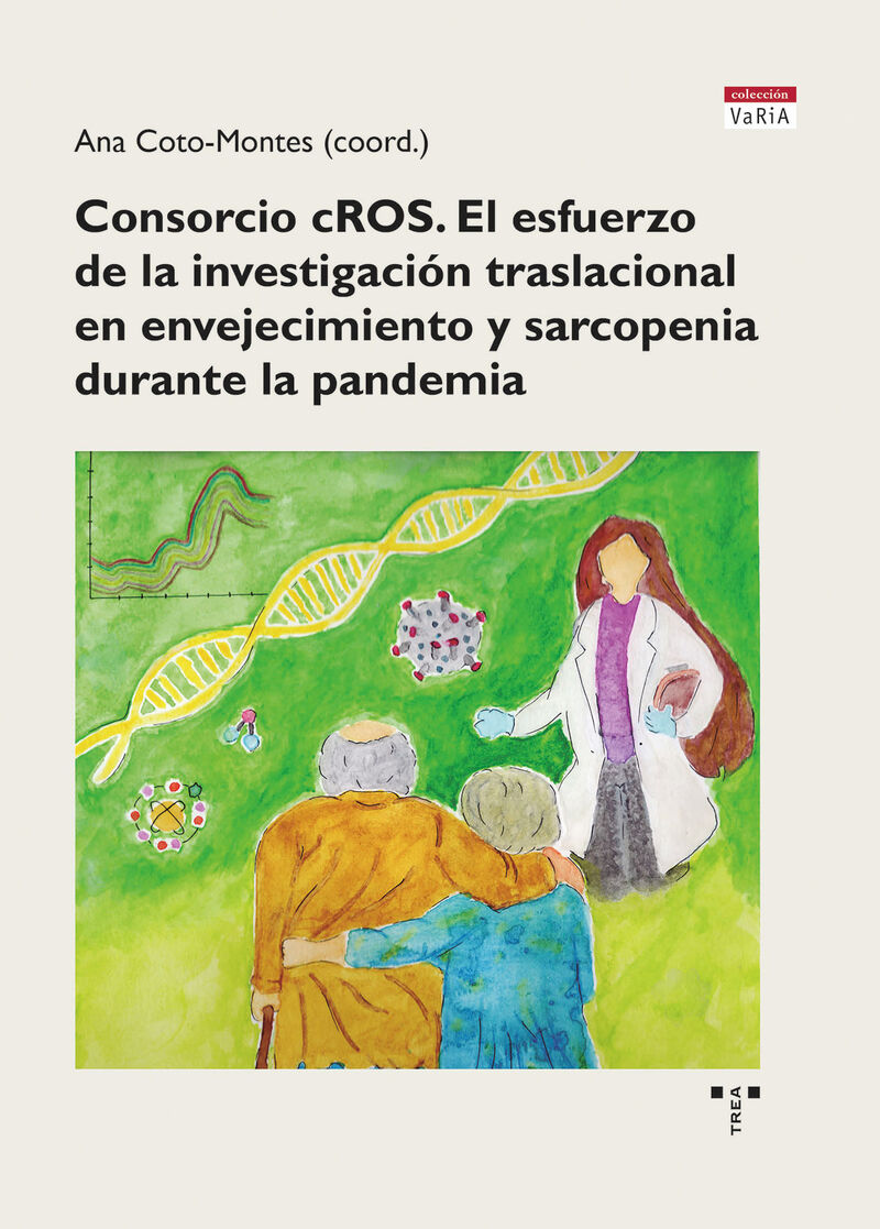 consorcio cros - el esfuerzo de la investigacion traslacional en envejecimiento y sarcopenia durante la pandemia - Ana Maria Coto Montes