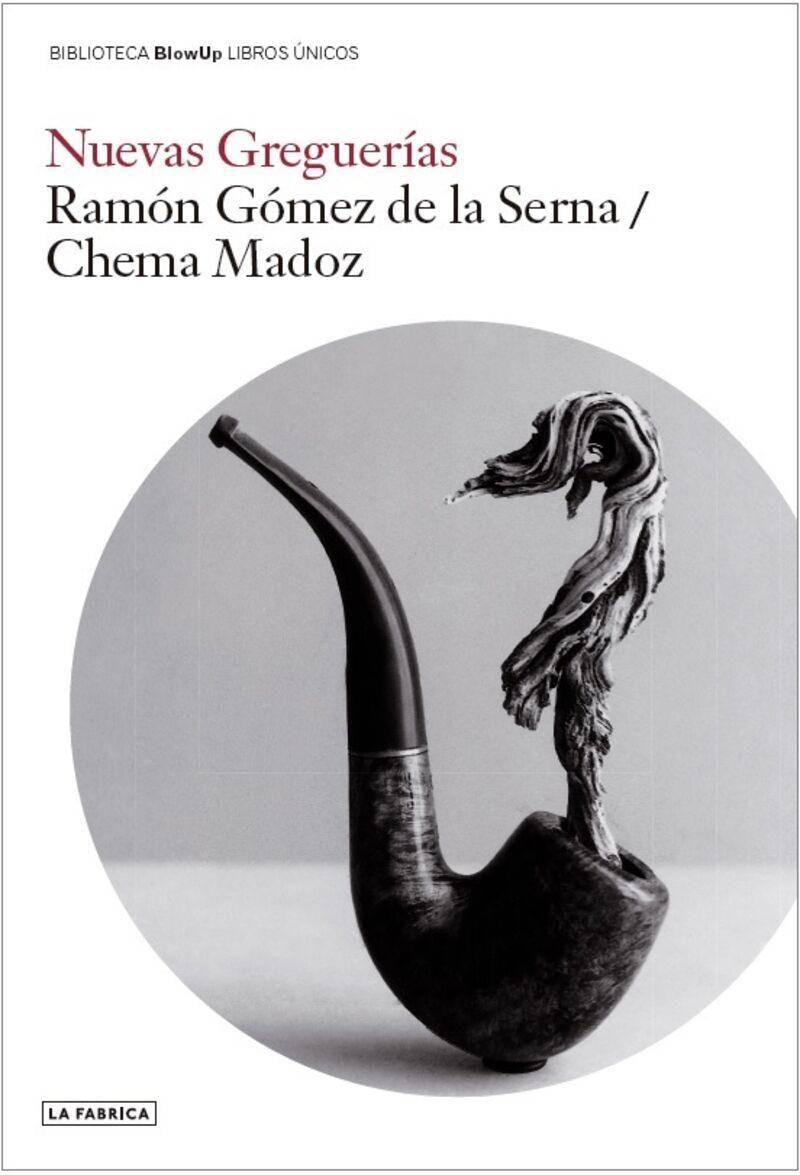 (3 ed) nuevas greguerias - Ramon Gomez De La Serna / Chema Madoz
