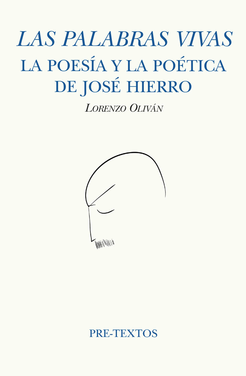 las palabras vivas - la poesia y la poetica de jose hierro - Lorenzo Olivan