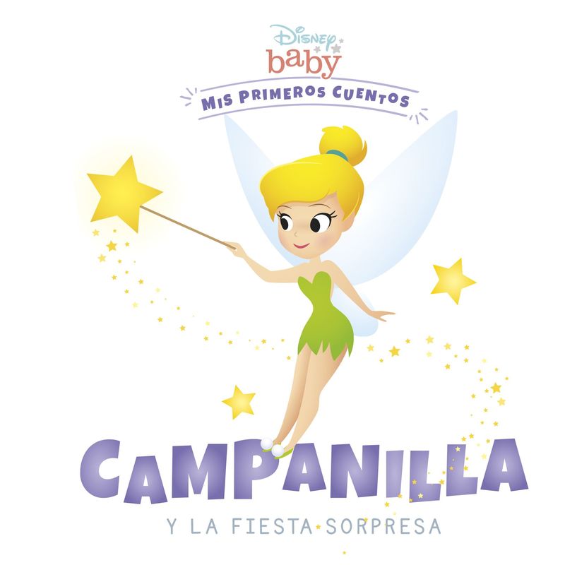 DISNEY BABY - CAMPANILLA Y LA FIESTA SORPRESA - MIS PRIMEROS CUENTOS