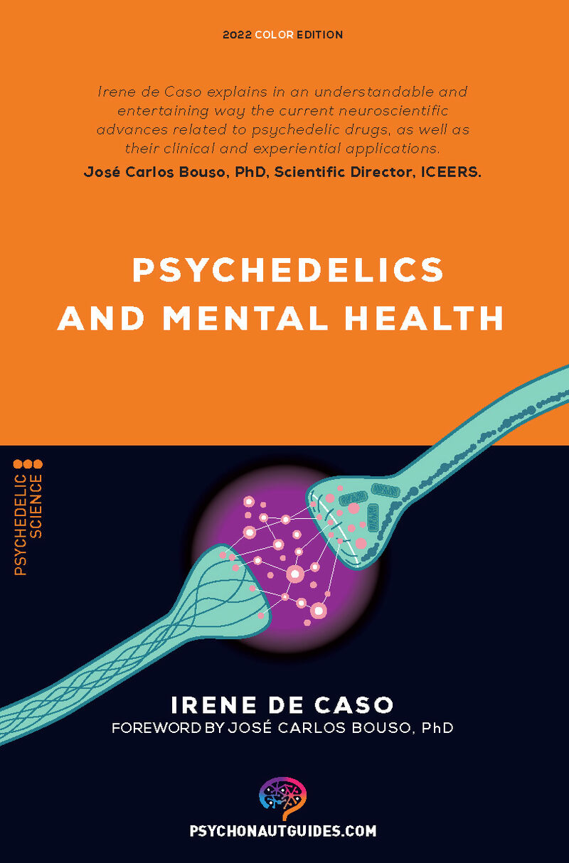 PSYCHEDELICS AND MENTAL HEALTH - THERAPEUTIC APPLICATIONS AND NEUROSCIENCE OF PSILOCYBIN, LSD, DMT ANDAMDMA