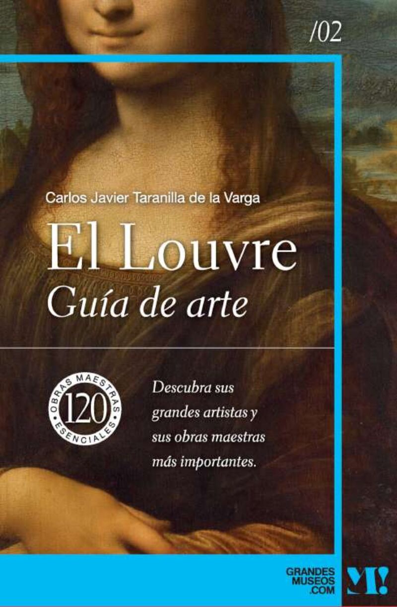 MUSEO DEL LOUVRE - GUIA DE ARTE - 120 OBRAS MAESTRAS ESENCIALES