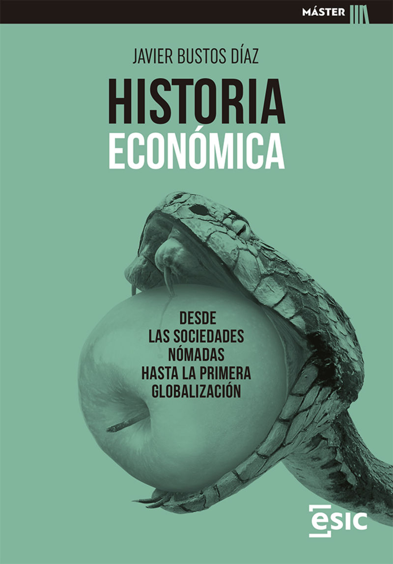 historia economica - desde las sociedades nomadas hasta la primera globalizacion - Javier Bustos Diaz