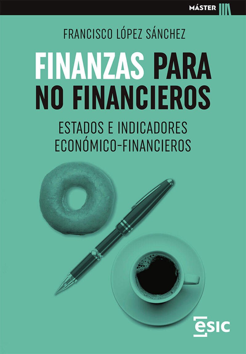 finanzas para no financieros - estados e indicadores economico-financieros - Francisco Lopez Sanchez