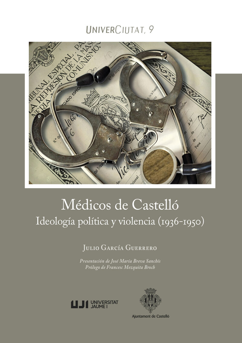 MEDICOS DE CASTELLO - IDEOLOGIA POLITICA Y VIOLENCIA (1936-1950)