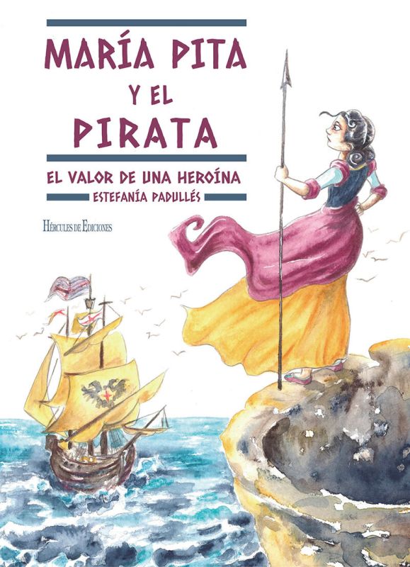 maria pita y el pirata - el valor de una heroina - Estefania Padulles