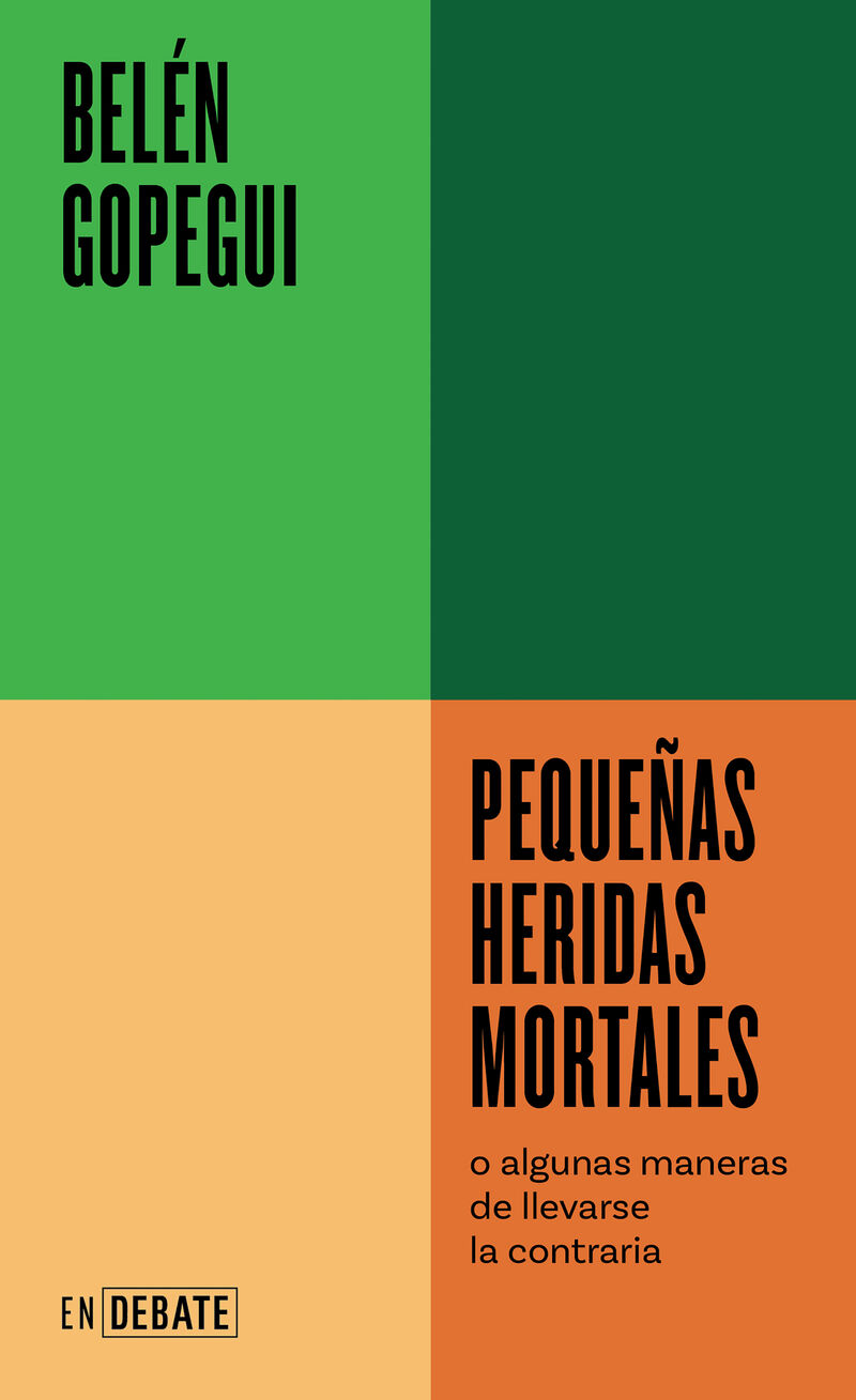 PEQUEÑAS HERIDAS MORTALES - O ALGUNAS MANERAS DE LLEVARSE LA CONTRARIA