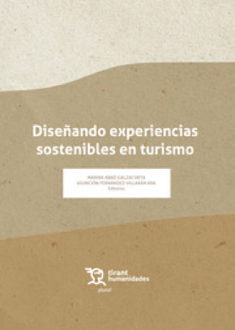 diseñando experiencias sostenibles en turismo - Marina Abad Galzacorta (ed. ) / Asuncion Fernandez Villaran-Ara (ed. )