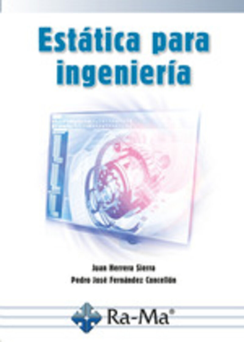 estatica para ingenieria - Juan Herrera Sierra / Pedro Jose Fernandez Concellon
