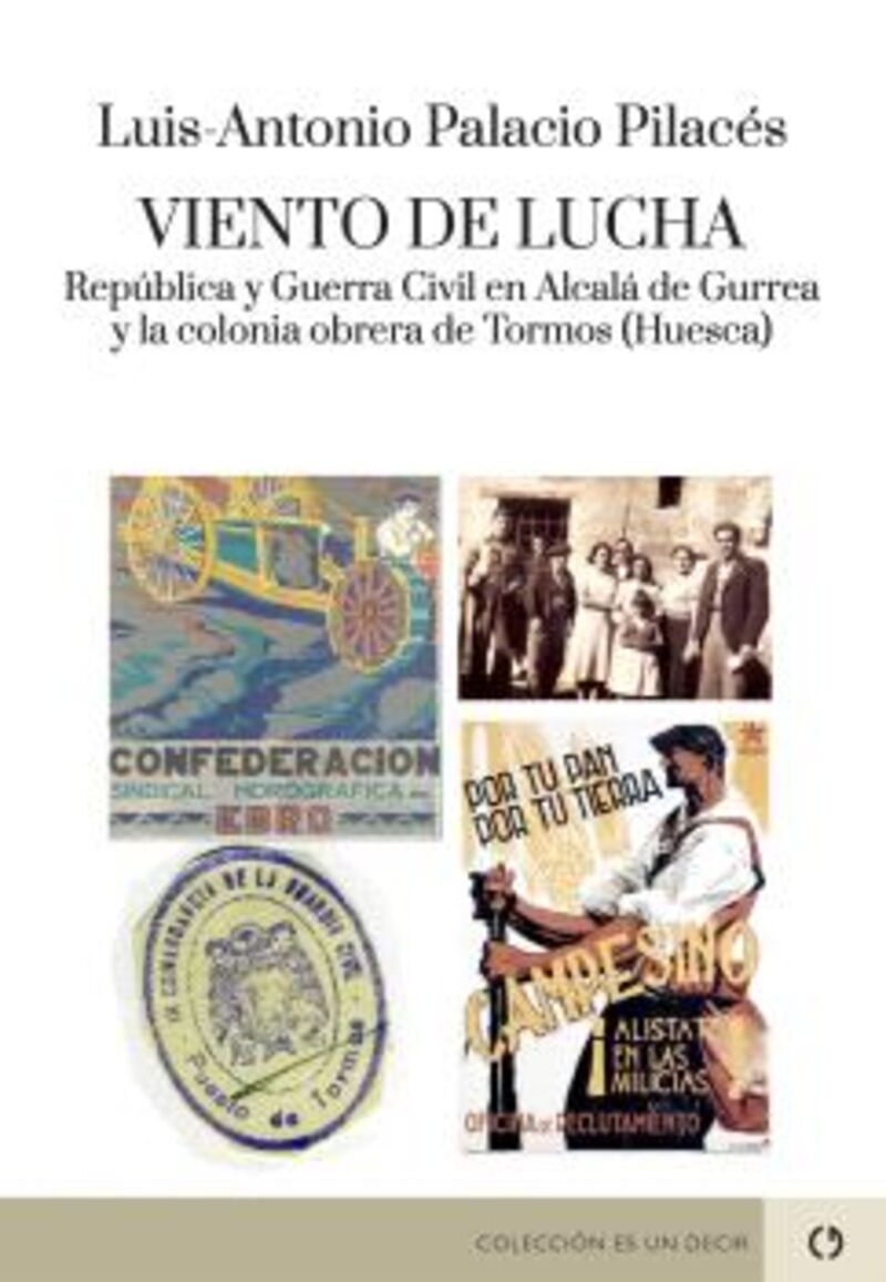 VIENTO DE LUCHA. REPUBLICA Y GUERRA CIVIL EN ALCALA DE GURREA Y LA COLONIA OBRER