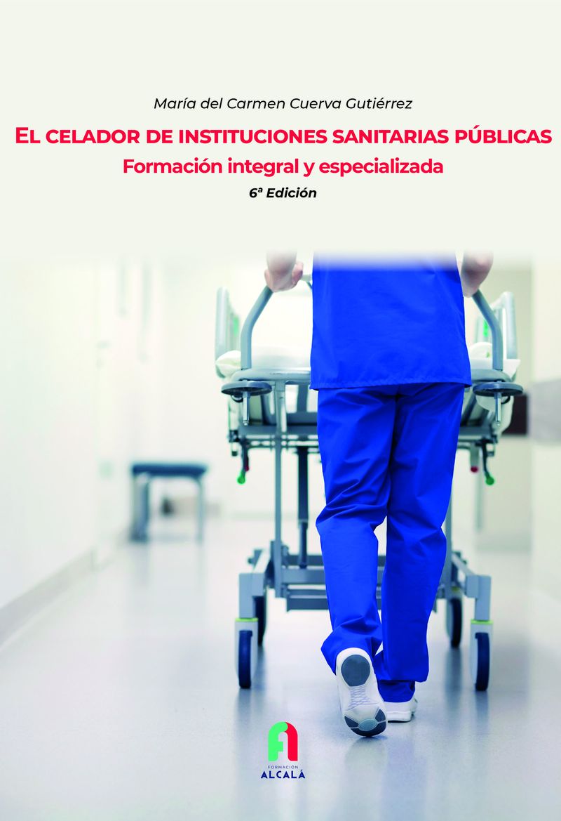 (6 ED) EL CELADOR DE INSTITUCIONES SANITARIAS PUBLICAS - FORMACION INTEGRAL Y ESPECIALIZADA