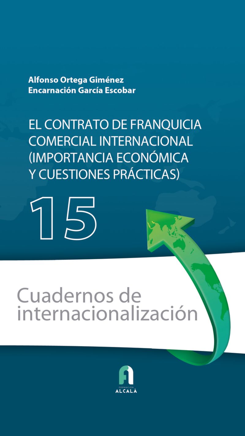el contrato de franquicia comercial internacional - Alfonso Ortega Gimenez / Encarnacion Garcia Escobar