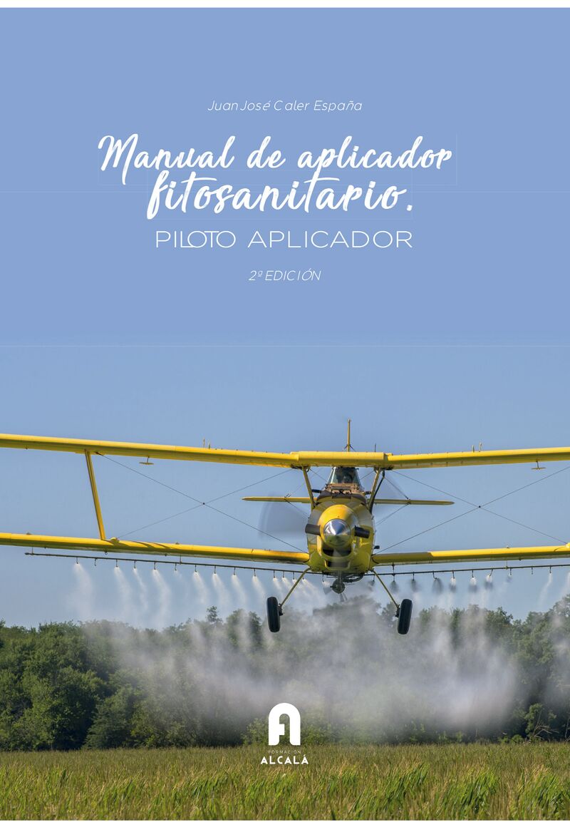 (2 ed) manual de aplicador fitosanitario - piloto aplicador - Juan Jose Caler España