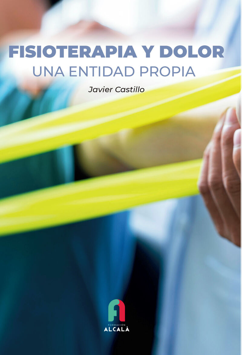fisioterapia y dolor -una entidad propia - Francisco Javier Castillo Montes