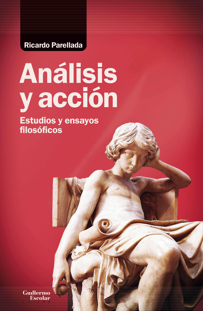 ANALISIS Y ACCION - ENSAYOS Y ESTUDIOS FILOSOFICOS