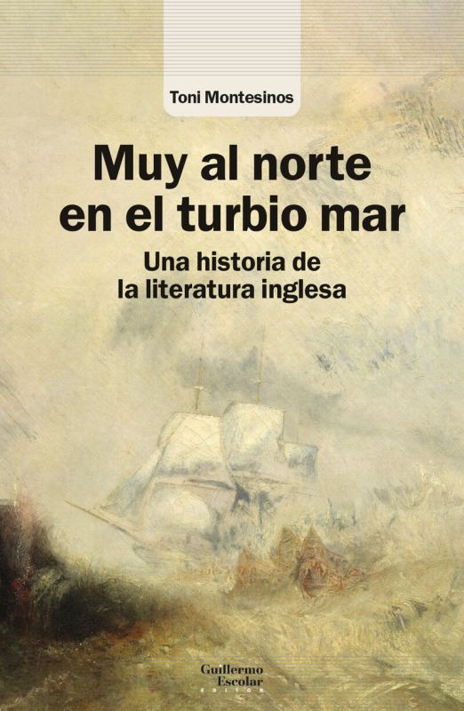 MUY AL NORTE EN EL TURBIO MAR - UNA HISTORIA DE LA LITERATURA INGLESA