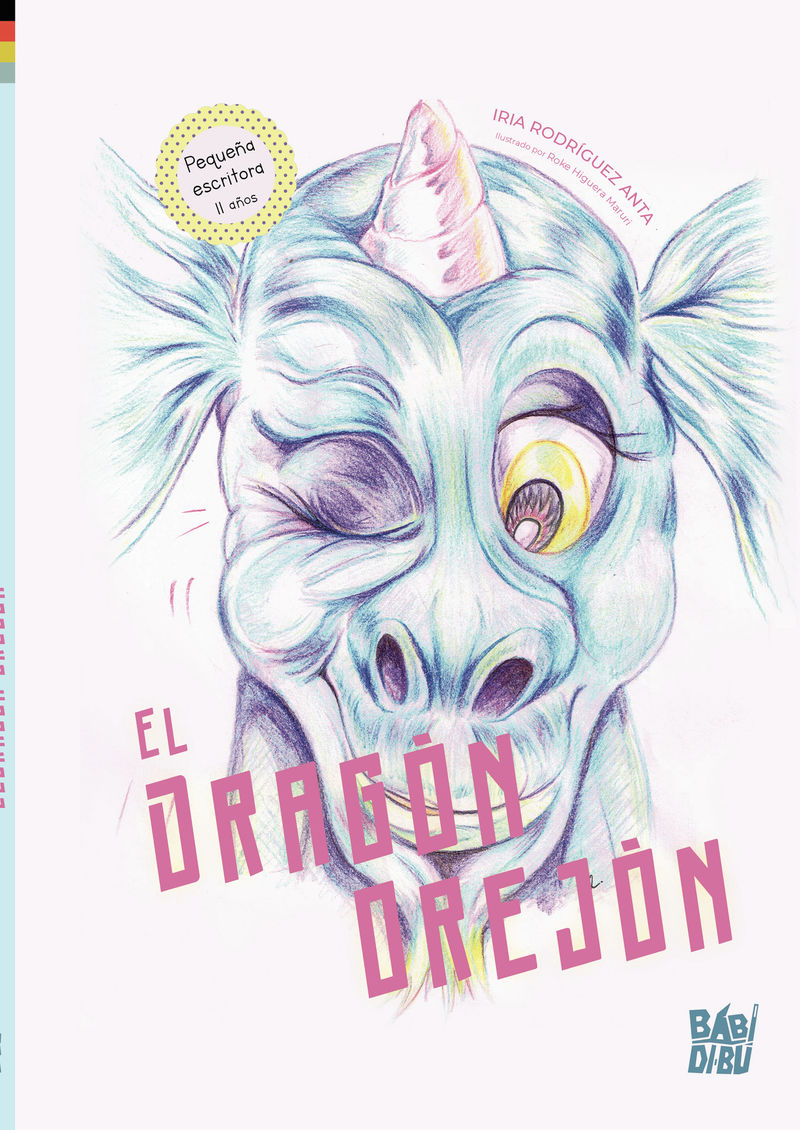 el dragon orejon - Iria Rodriguez Anta / Roke Higuera Maruri (il. )