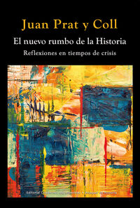 el nuevo rumbo de la historia - Juan Prat Y Coll