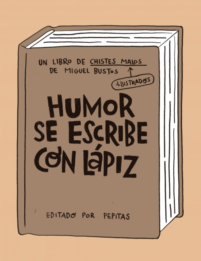 humor se escribe con lapiz - Miguel Bustos