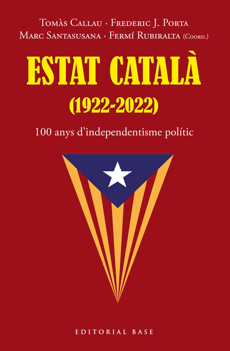100 anys d'independentisme politic organitzat - estat catala (1922-2022)