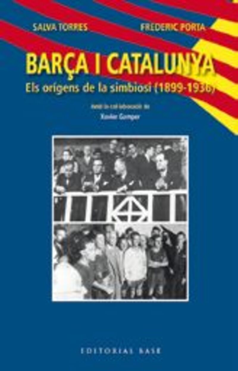 barça i catalunya - els origens de la simbiosi (1899-1936) - Salva Torres Domenech / Frederic Porta Vila