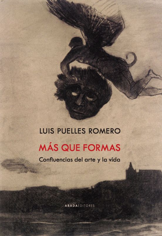 mas que formas - confluencias del arte y la vida - Luis Puelles Romero