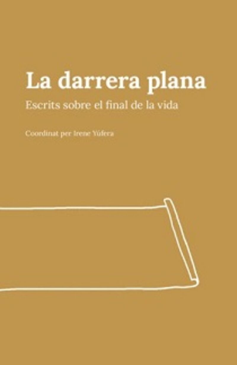 LA DARRERA PLANA - ESCRITS SOBRE EL FINAL DE LA VIDA