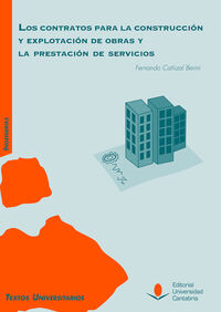 los contratos para la construccion y explotacion de obras y la prestacion de servicios - Fernando Cañizal Berini