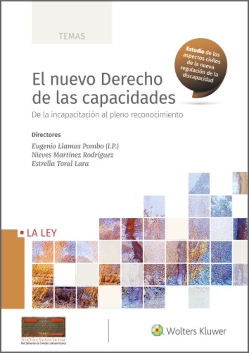 el nuevo derecho de las capacidades - de la incapacitacion al pleno reconocimiento - Eugenio Llamas Pombo (ed. ) / Nieves Martinez Rodriguez (ed. ) / Estrella Toral Lara (ed. )