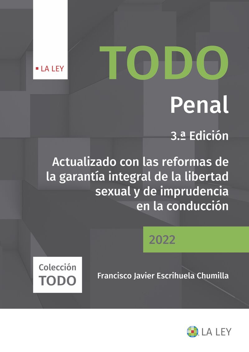 (3 ED) TODO PENAL - ACTUALIZADO CON LAS REFORMAS DE LA GARANTIA INTEGRAL DE LA LIBERTAD SEXUAL Y DE IMPRUDENCIA EN LA CONDUCCION