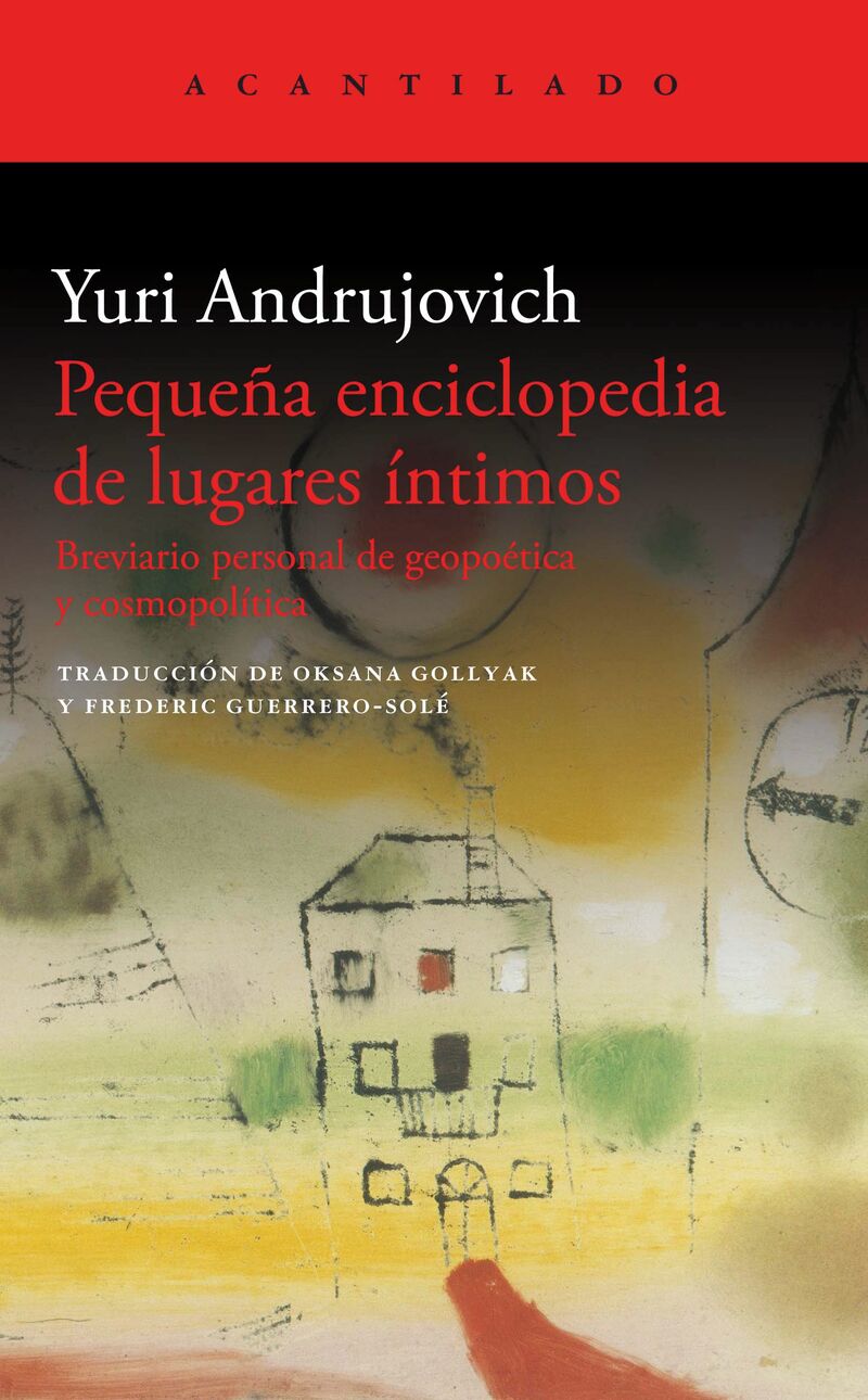 pequeña enciclopedia de lugares intimos - breviario personal de geopoetica y cosmopolitica - Yuri Andrujovich
