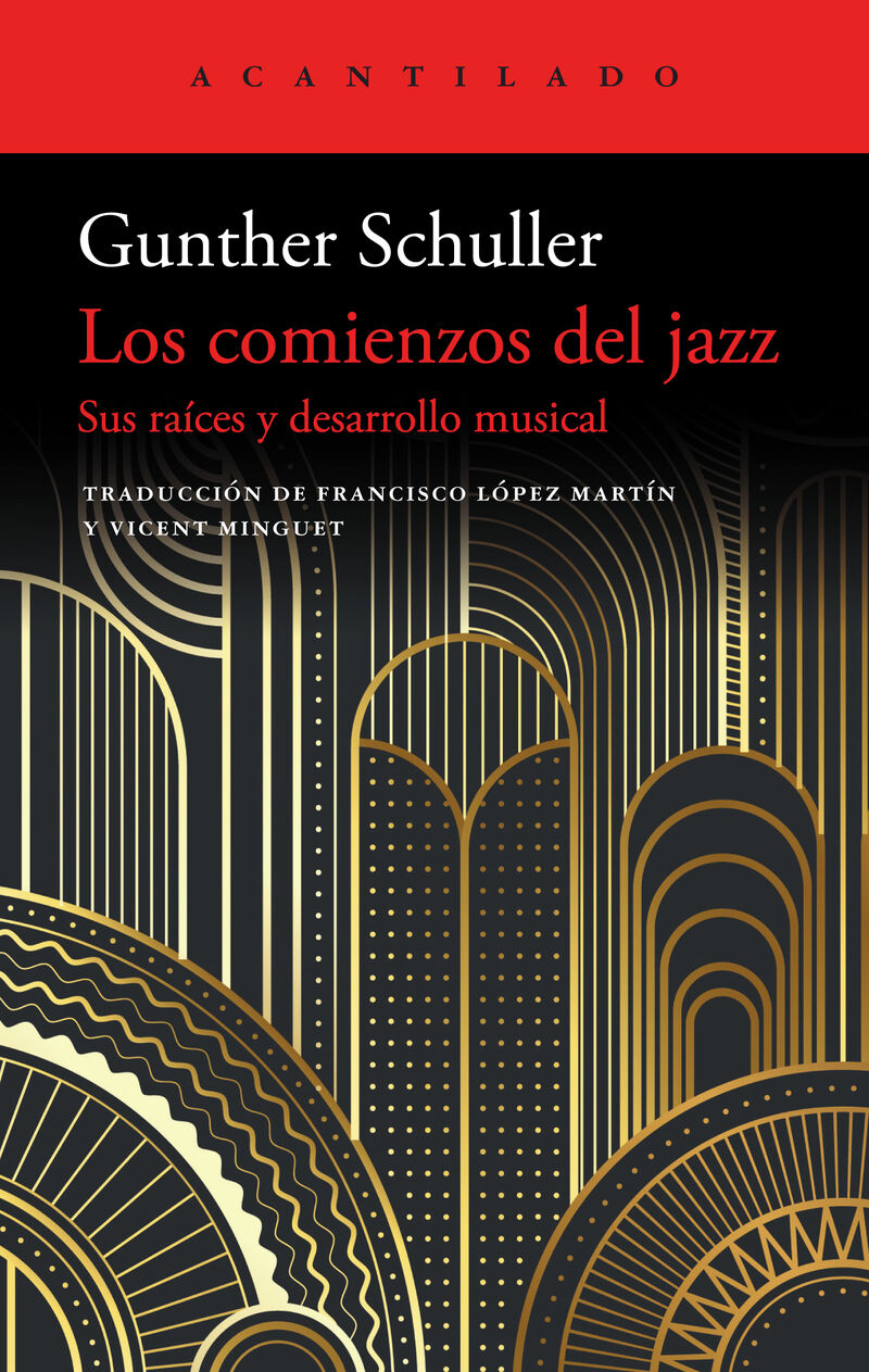 los comienzos del jazz - sus raices y su desarrollo musical - Gunther Schuller