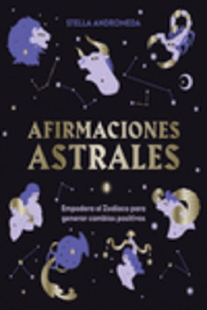 afirmaciones astrales - empodera el zodiaco para generar cambios positivos - Stella Andromeda