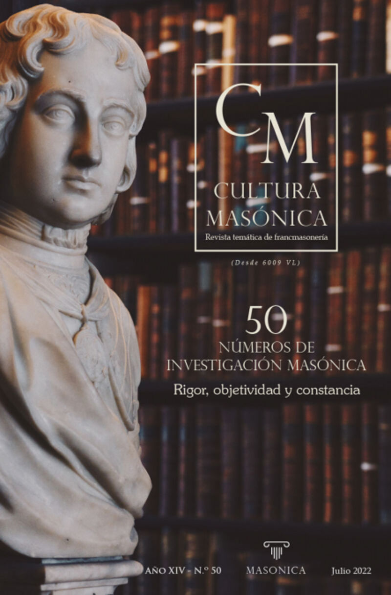 CULTURA MASONICA 50 - 50 NUMEROS DE INVESTIGACION HISTORICA: RIGOR, OBJETIVIDAD Y CONSTANCIA