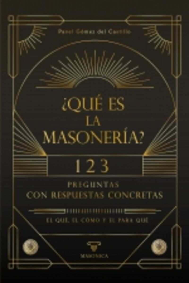 ¿que es la masoneria? - 123 preguntas con respuestas concretas - Pavel Gomez Del Castillo