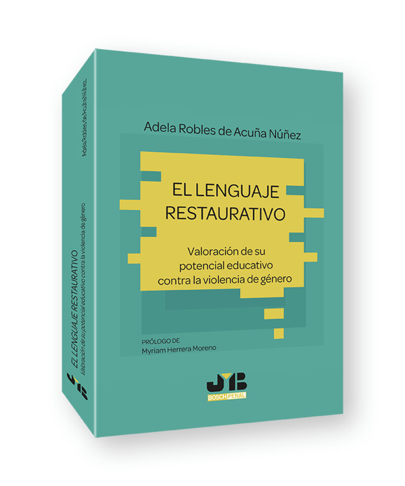 el lenguaje restaurativo - valoracion de su potencial educativo contra la violencia de genero - Adela Robles De Acuña Nuñez