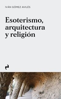 ESOTERISMO, ARQUITECTURA Y RELIGION