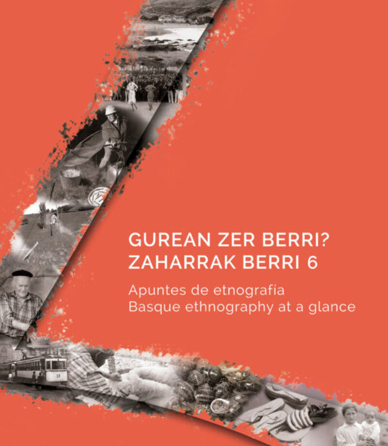 gurean zer berri? zaharrak berri 6 - apuntes de etnografia = basque ethnography at a glance - Batzuk