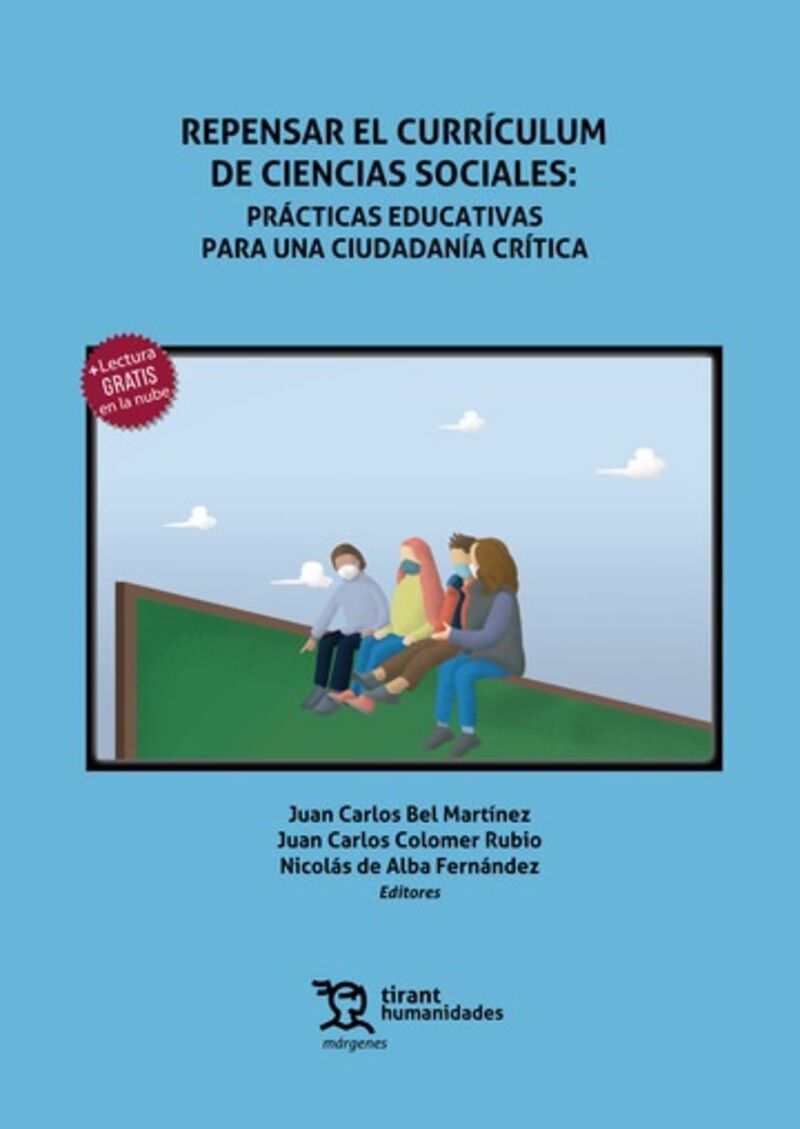 REPENSAR EL CURRICULUM DE CIENCIAS SOCIALES: PRACTICAS EDUCATIVAS PARA UNA CIUDADANIA CRITICA