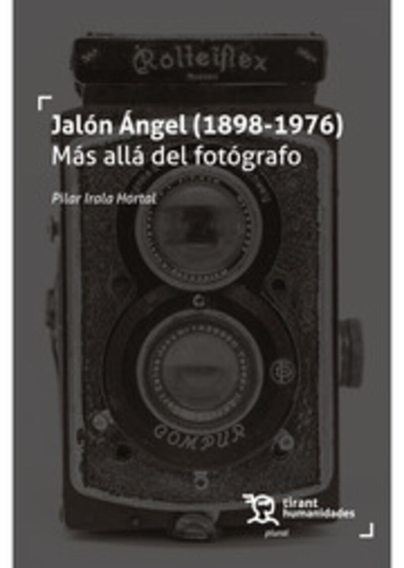 jalon angel (1898-1976) - mas alla del fotografo - Pilar Irala Hortal
