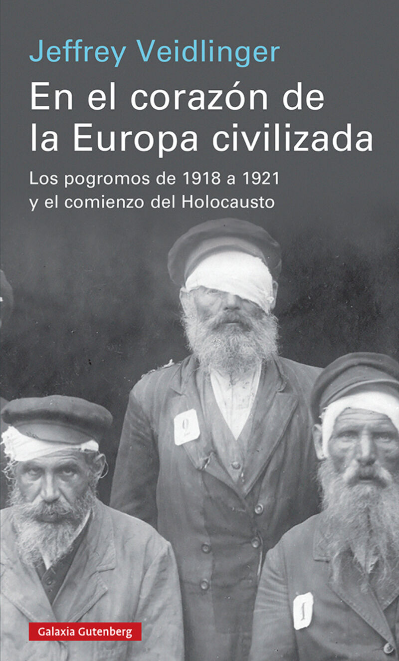 EN EL CORAZON DE LA EUROPA CIVILIZADA - LOS POGROMOS DE 1918 A 1921 Y EL COMIENZO DEL HOLOCAUSTO
