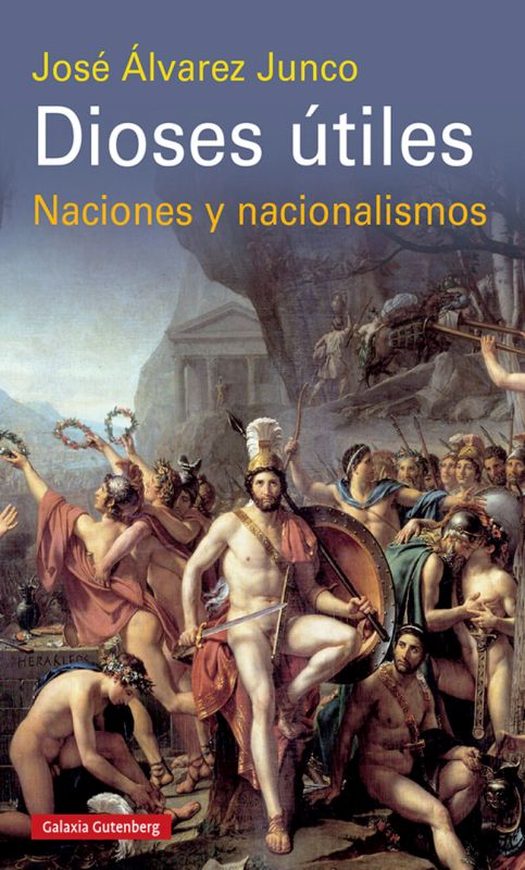dioses utiles - naciones y nacionalismos - Jose Alvarez Junco