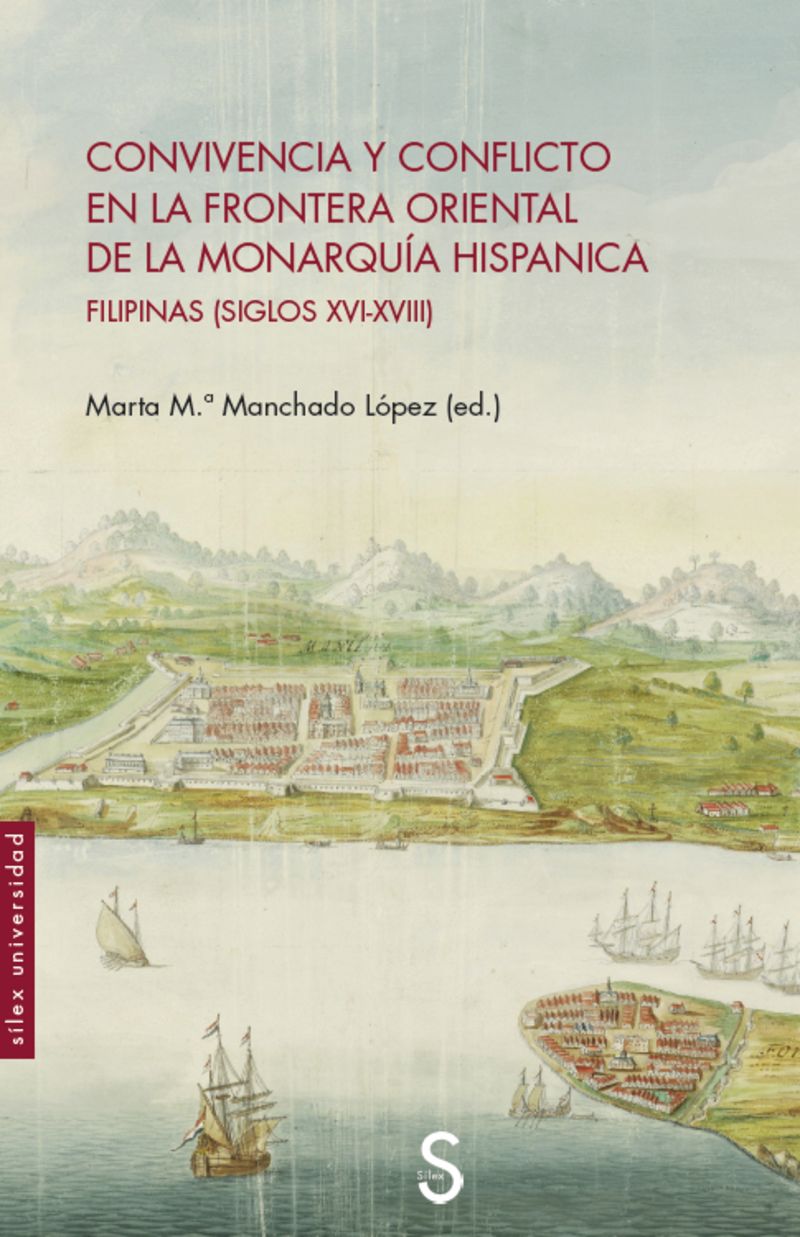 convivencia y conflicto en la frontera oriental de la monarquia hispanica - filipinas (siglos xvi-xviii) - Marta Mª Machado Lopez